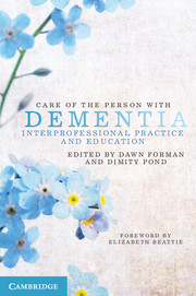 Care of the person with dementia : interprofessional practice and education