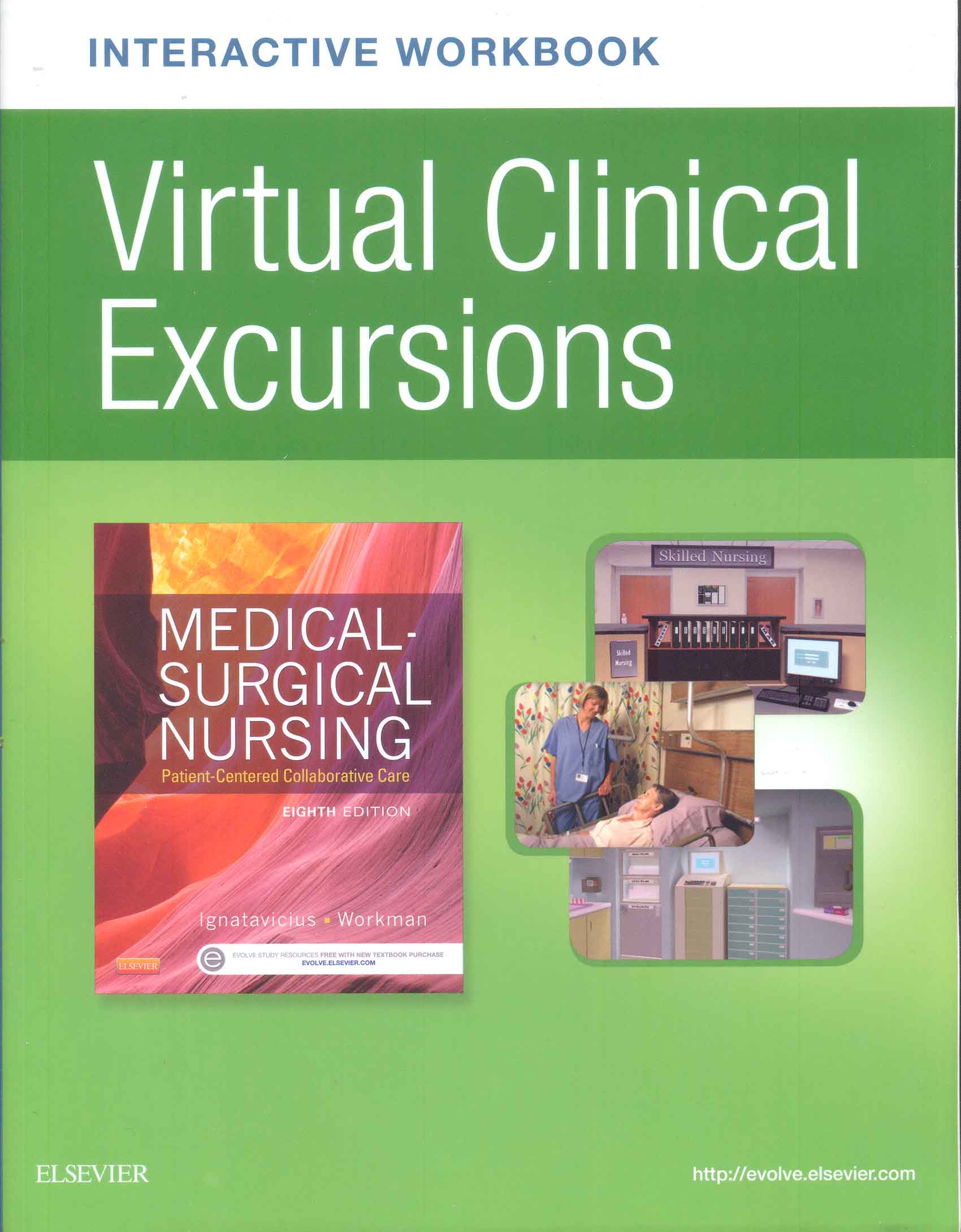 Interactive workbook virtual clinical excursions for ignatavicius and workman : medical - surgical nursing : patient - centered collaborative care