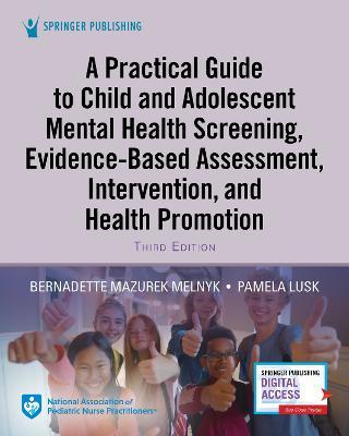 A Practical guide to child and adolescent mental health screening, evidence-based assessment, intervention, and health promotion