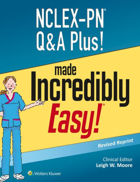 NCLEX-PN Q&A Plus : made incredibly easy