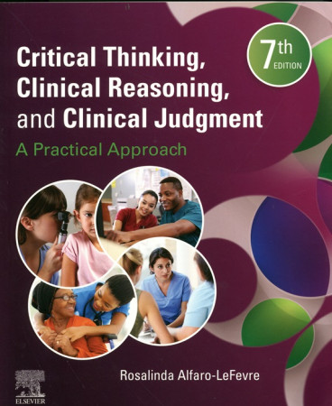 Critical thinking, clinical reasoning, and clinical judgment : a practical approach